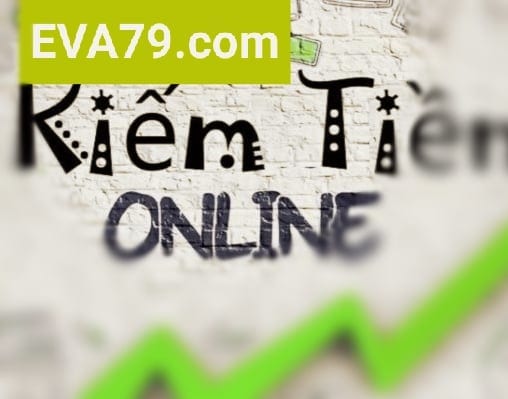 Kiếm Tiền Online Tại Nhà